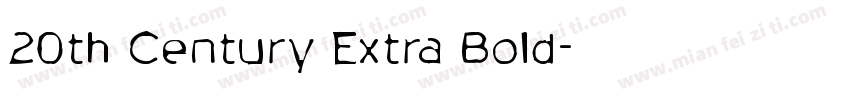 20th Century Extra Bold字体转换